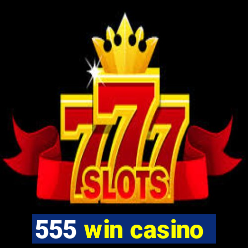 555 win casino